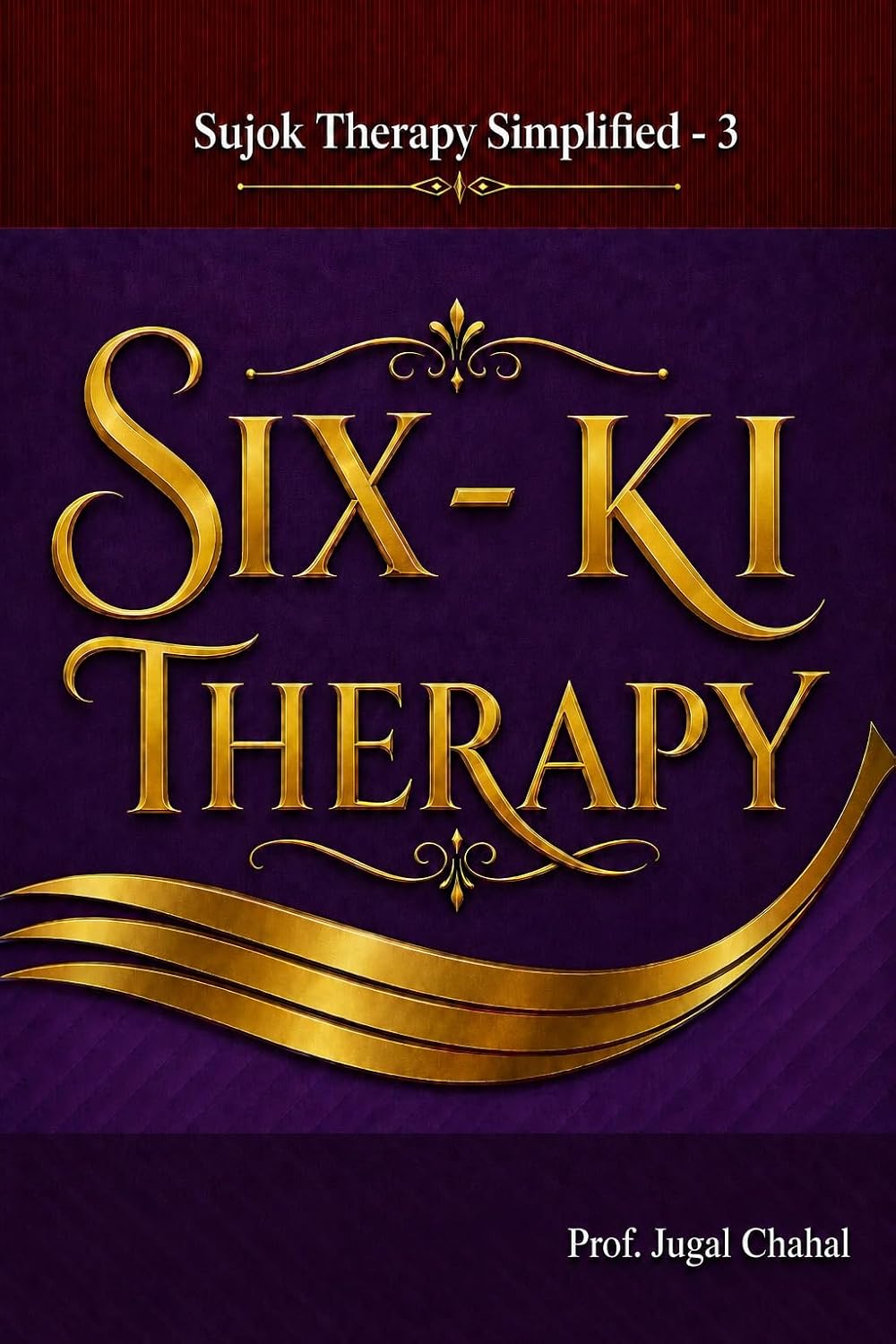 Mastering Sujok Therapy: Complete Three Book Bundle – Basic Correspondence Systems, Meridian Therapy and Six-Ki Therapy