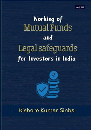 Working of Mutual Funds and legal safegaurd for investors in India
