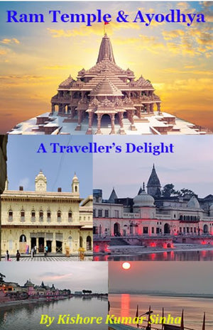Ram Temple & Ayodhya (A Traveller's Delight)
