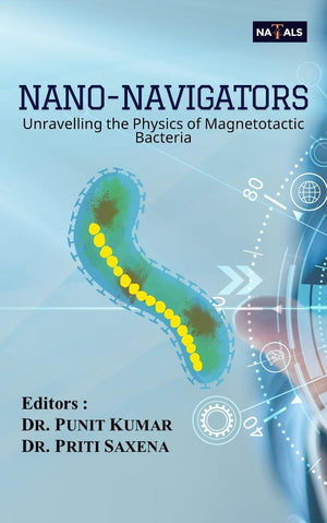 Nano-Navigators Unravelling the Physics of Magnetotactic Bacteria