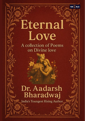Eternal Love : A COLLECTION OF POEMS ON DIVINE LOVE