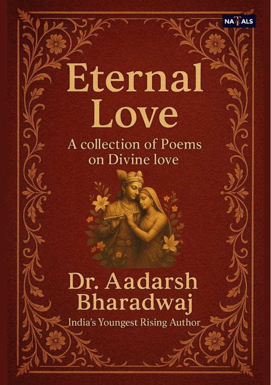 Eternal Love : A COLLECTION OF POEMS ON DIVINE LOVE
