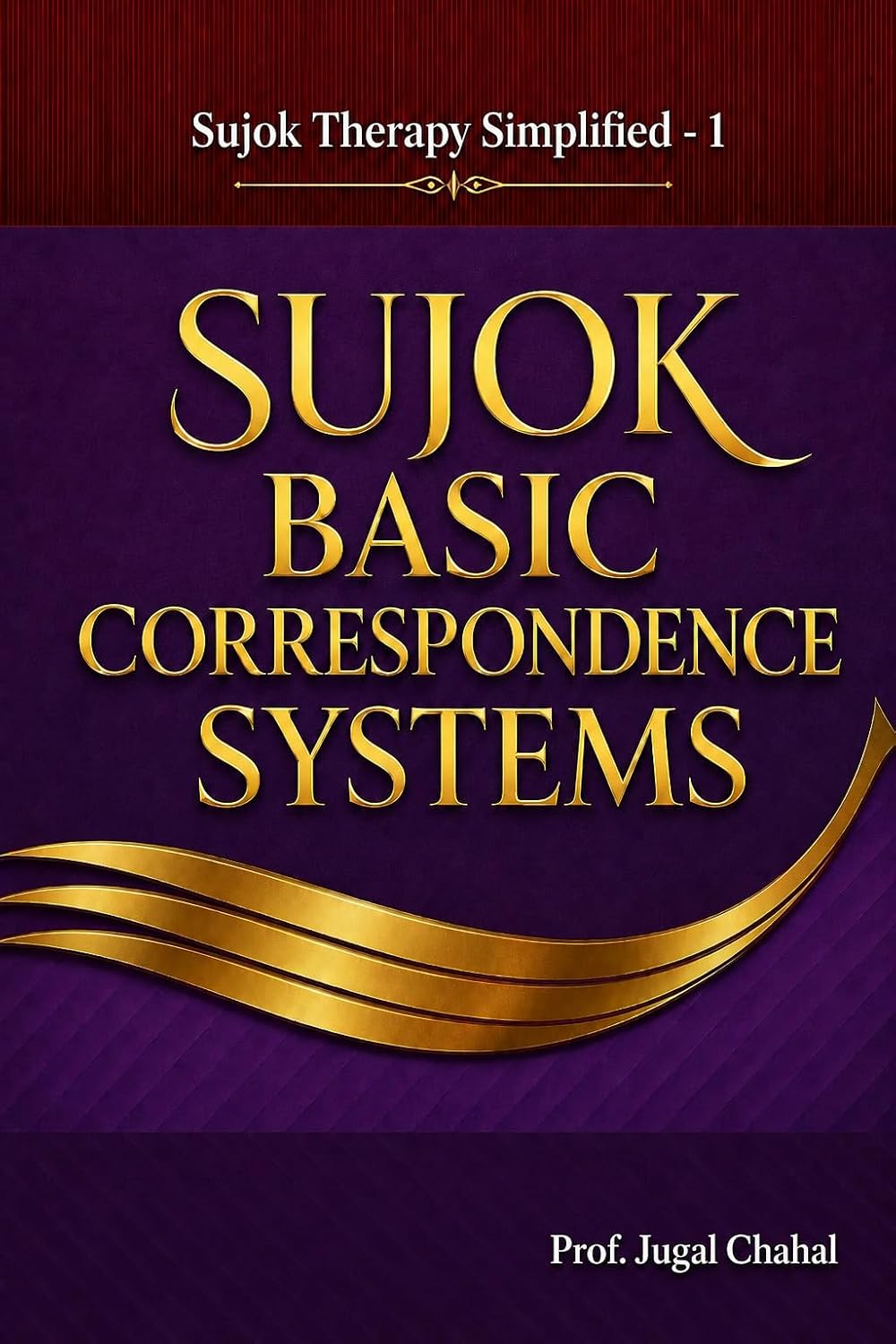Sujok Therapy Simplified – 1: Sujok Basic Correspondence Systems. | Learn the foundational theories, treatment principles, correspondence points, and traditional tools used in Sujok Therapy