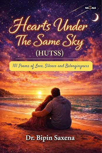 Hearts Under The Same Sky (101 Poems of Love, Silence, and Belongingness)