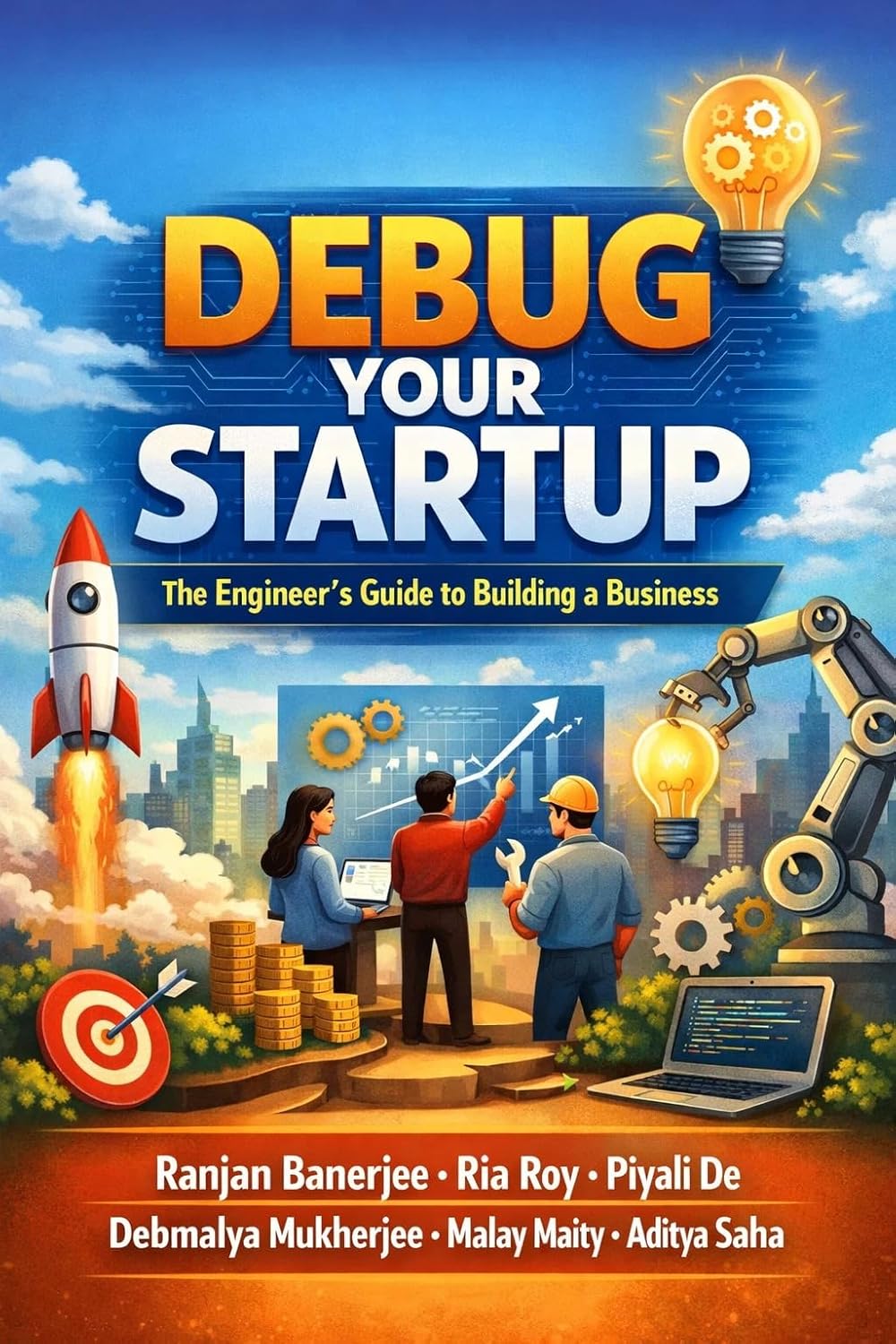 Debug Your Startup -The Engineer's Guide to Building a Business