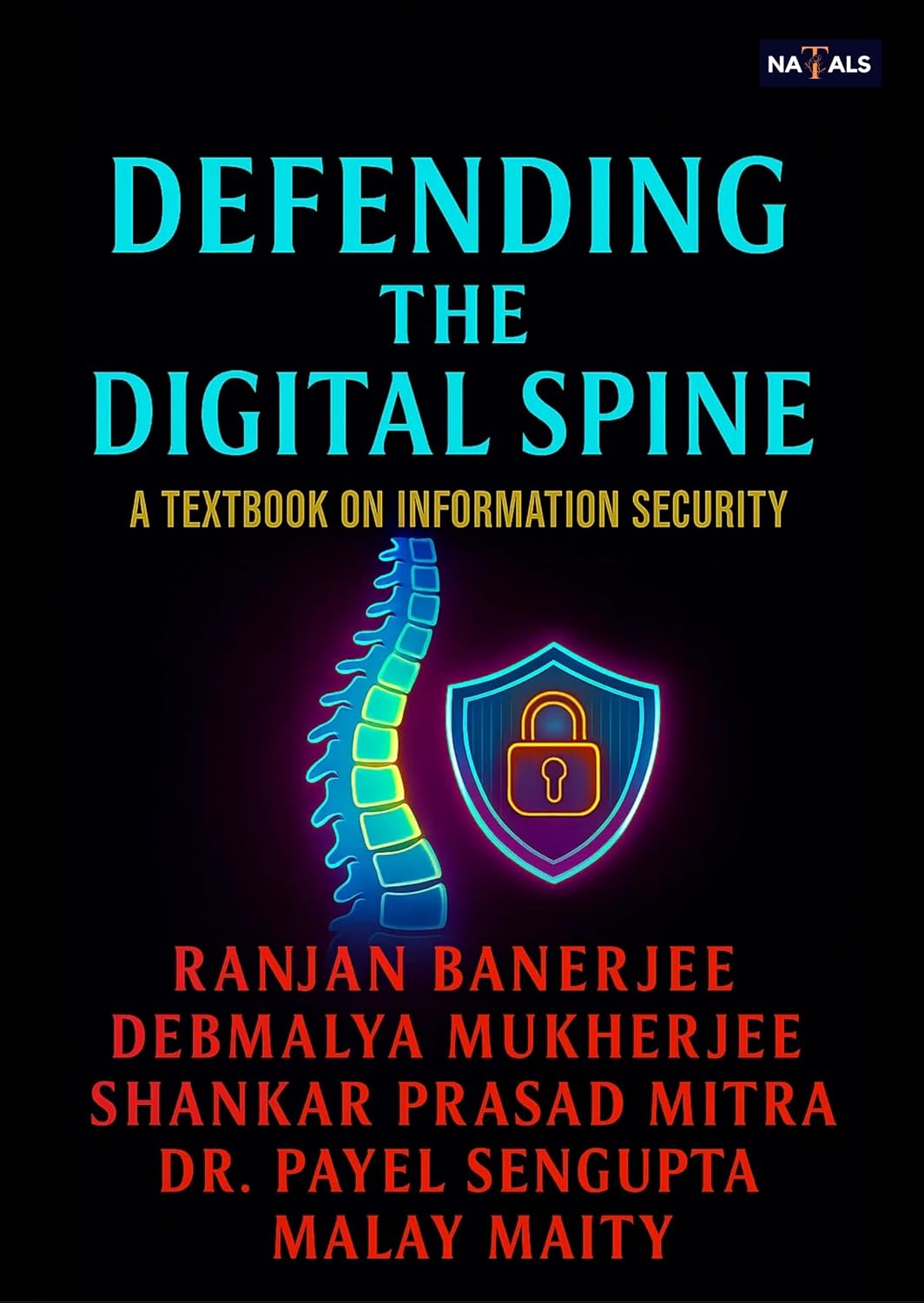 Defending The Digital Spine : A Textbook of Information Security