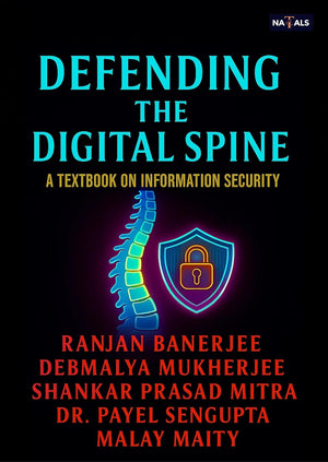 Defending The Digital Spine : A Textbook of Information Security