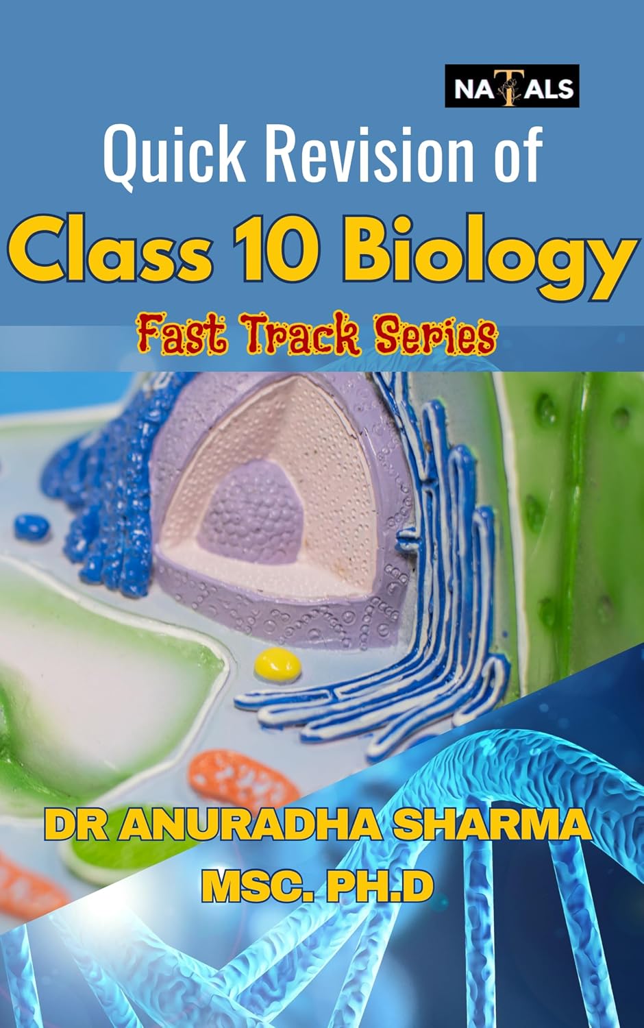 Quick Revision: Class 10 Biology Fast Track Series by Dr. Anuradha Sharma
