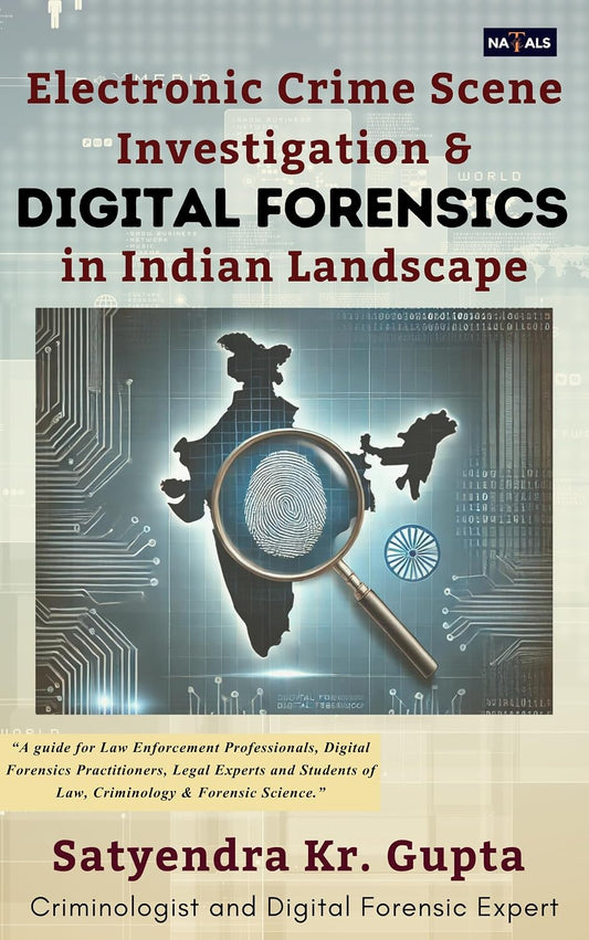 Electronic Crime Scene Investigation & Digital Forensics in Indian Landscape