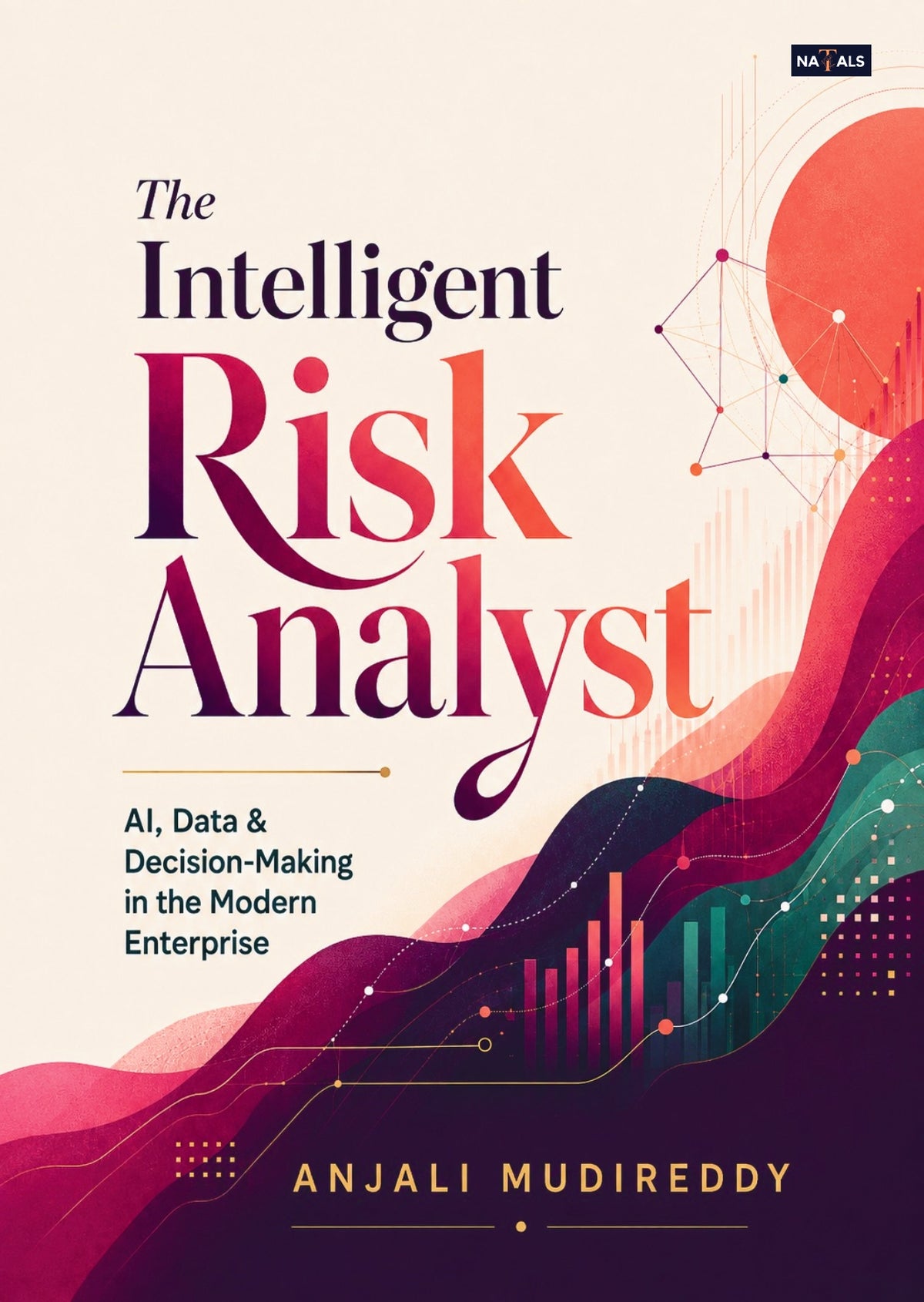 The Intelligent Risk Analyst: AI, Data & Decision-Making in the Modern Enterprise