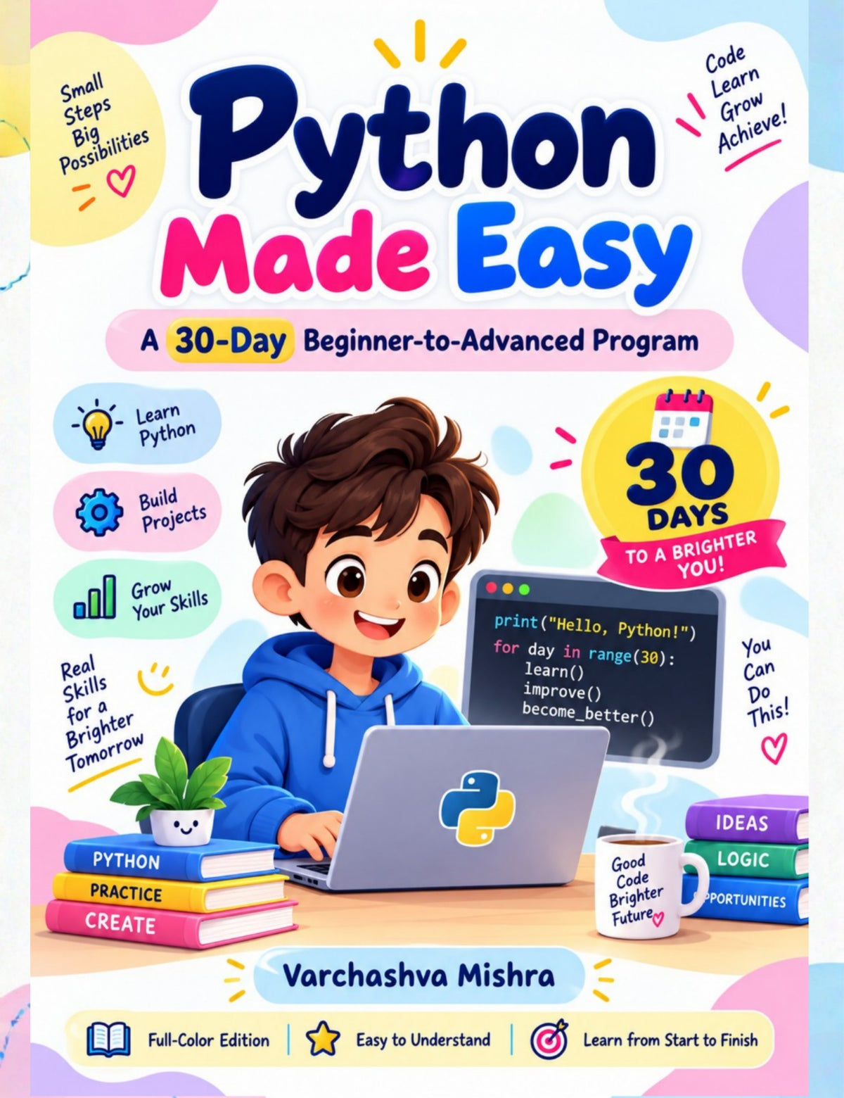 Python Made Easy: A 30-Day Beginner-to-Advanced Program