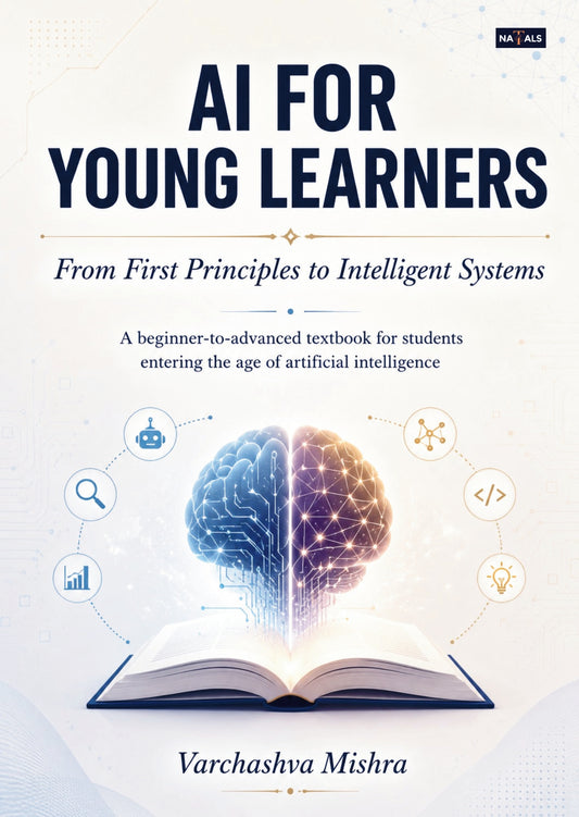 AI FOR YOUNG LEARNERS: From First Principles to Intelligent Systems