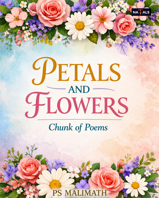 PETALS AND FLOWERS : Chunk of Poems