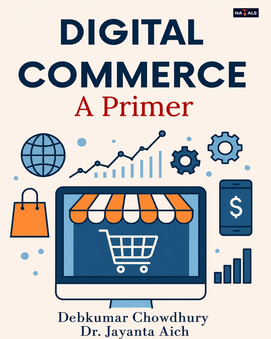 Digital Commerce: A Primer by Debkumar Chowdhury, Dr. Jayanta Aich, Academic Book on E-commerce and Management Information Systems